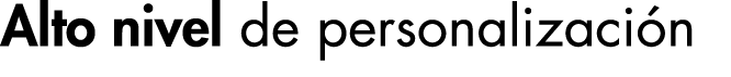 Alto nivel de personalización 
