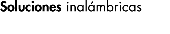 Soluciones inalámbricas 