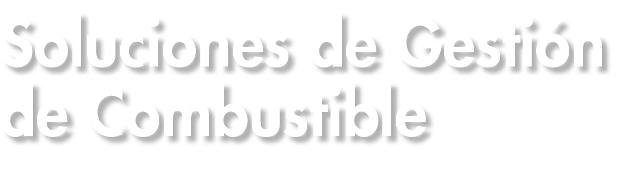 Soluciones de Gestión de Combustible